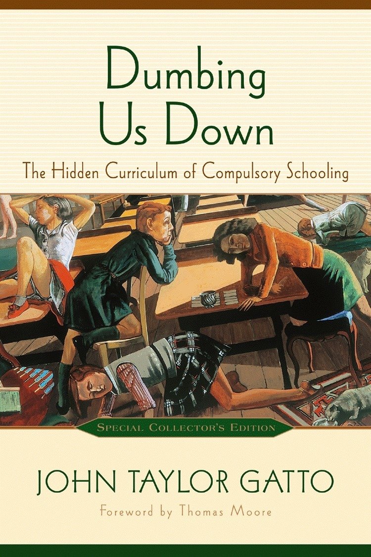 Cover of Dumbing us Down by John Taylor Gatto